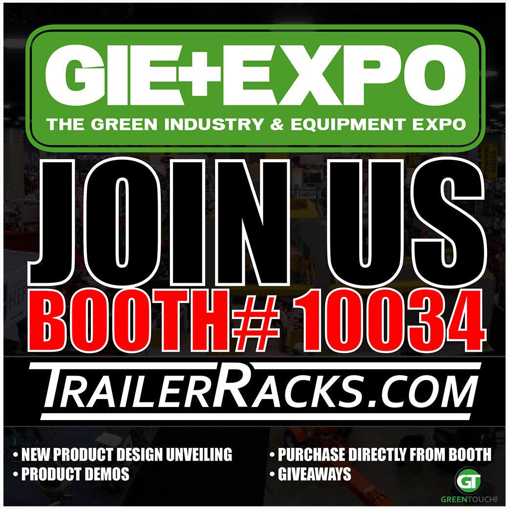Join us at the GIE Expo this year at booth# 10034! - TrailerRacks.com